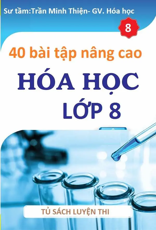 40 Bài Tập Hóa Học Nâng Cao Lớp 8 - Thư Viện PDF